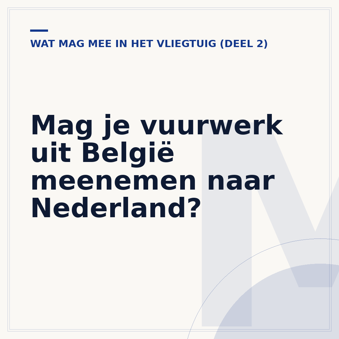 Mag je vuurwerk uit België meenemen naar Nederland?