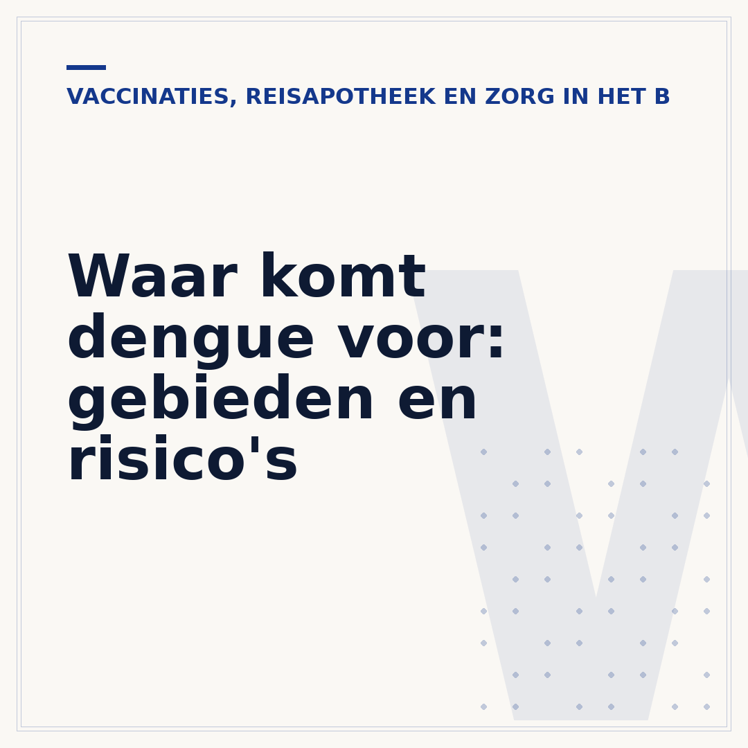 Waar komt dengue voor: gebieden en risico's