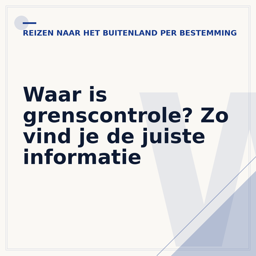 Waar is grenscontrole? Zo vind je de juiste informatie