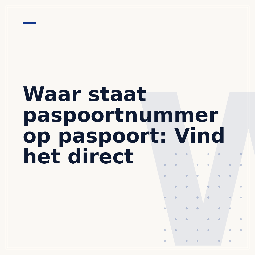 Waar staat paspoortnummer op paspoort: Vind het direct