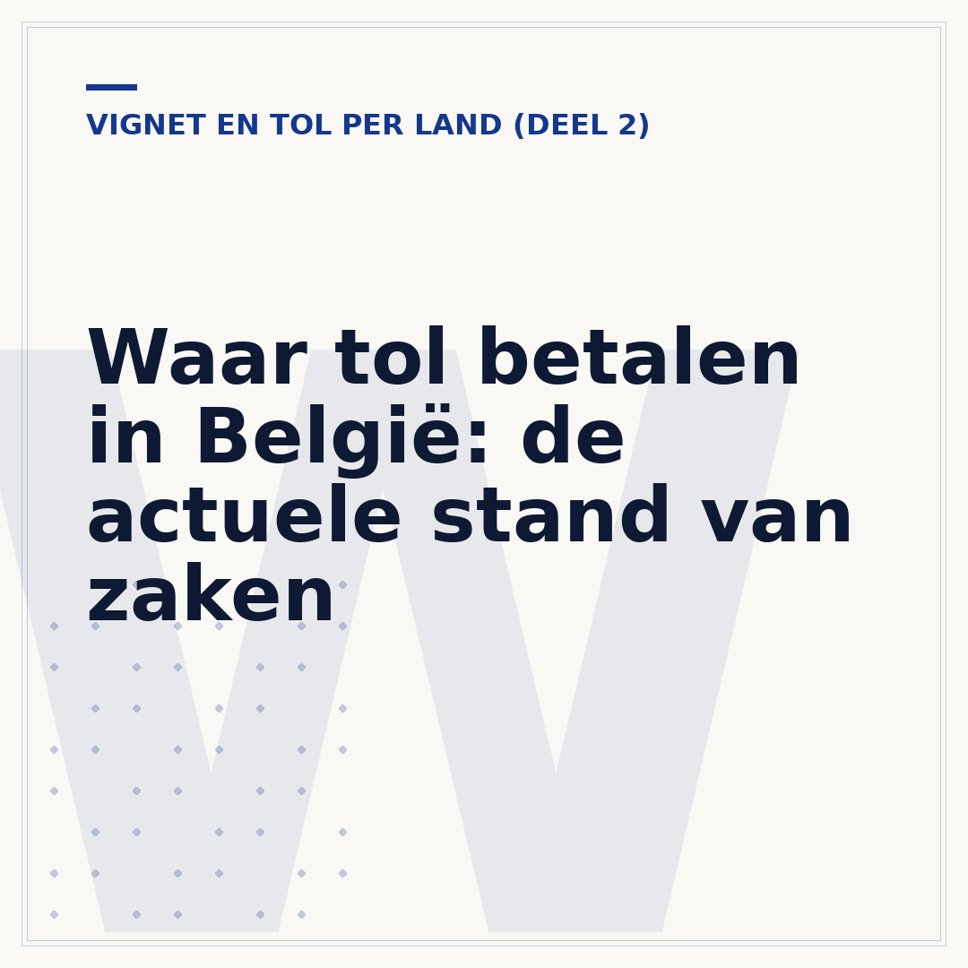 Waar tol betalen in België: de actuele stand van zaken