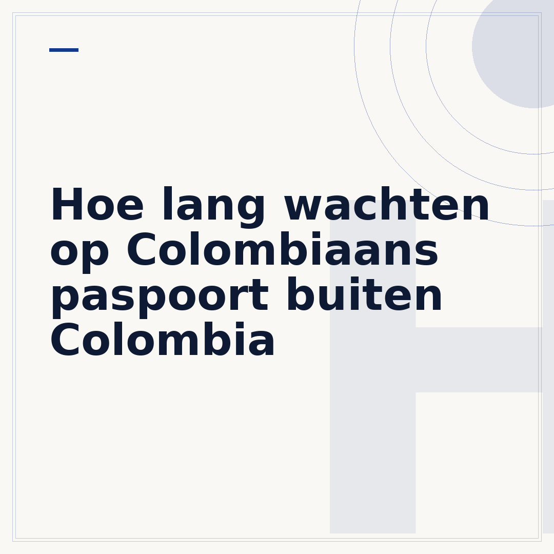 Hoe lang wachten op Colombiaans paspoort buiten Colombia