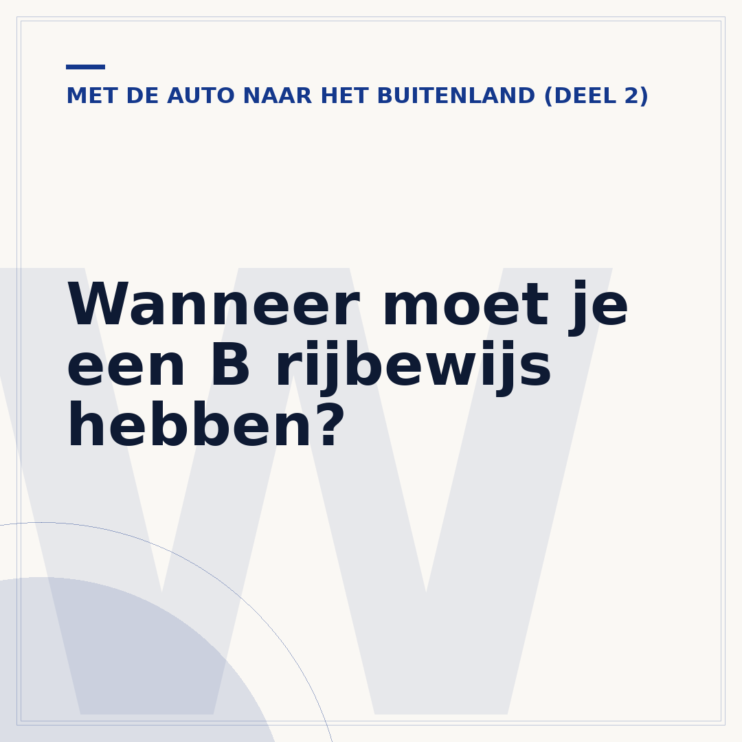 Wanneer moet je een B rijbewijs hebben?