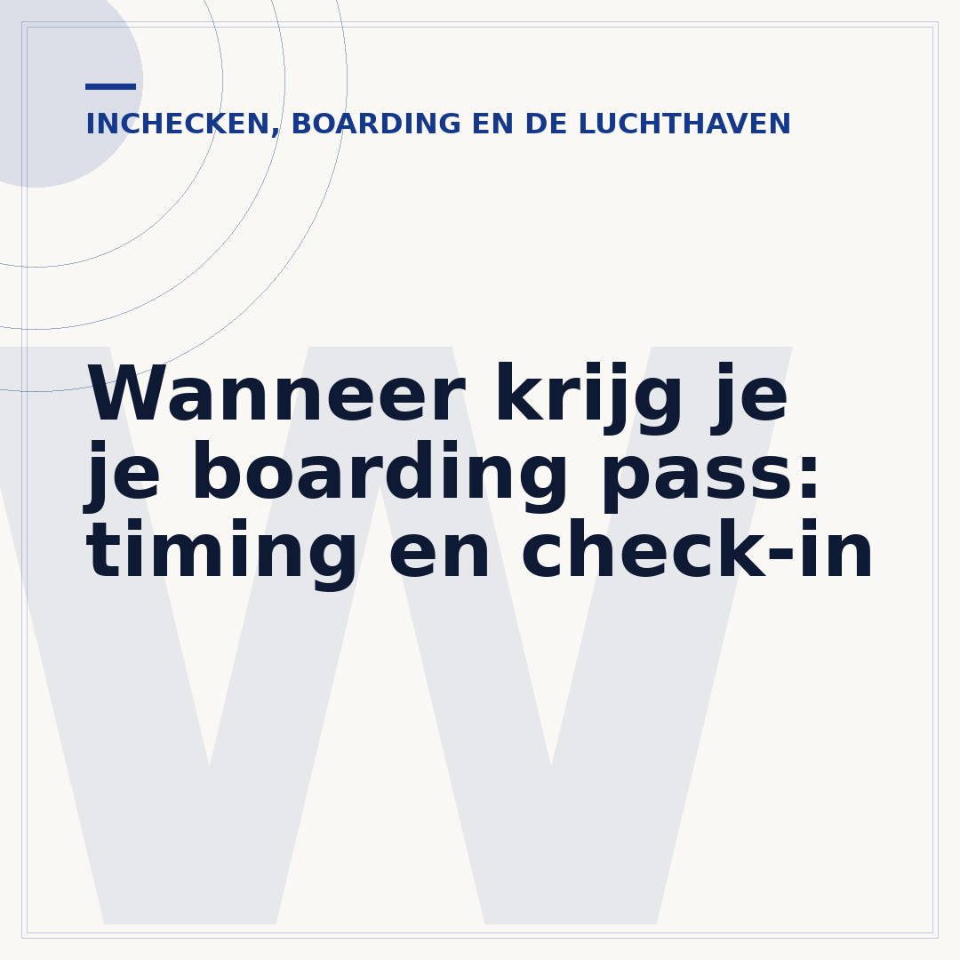 Wanneer krijg je je boarding pass: timing en check-in