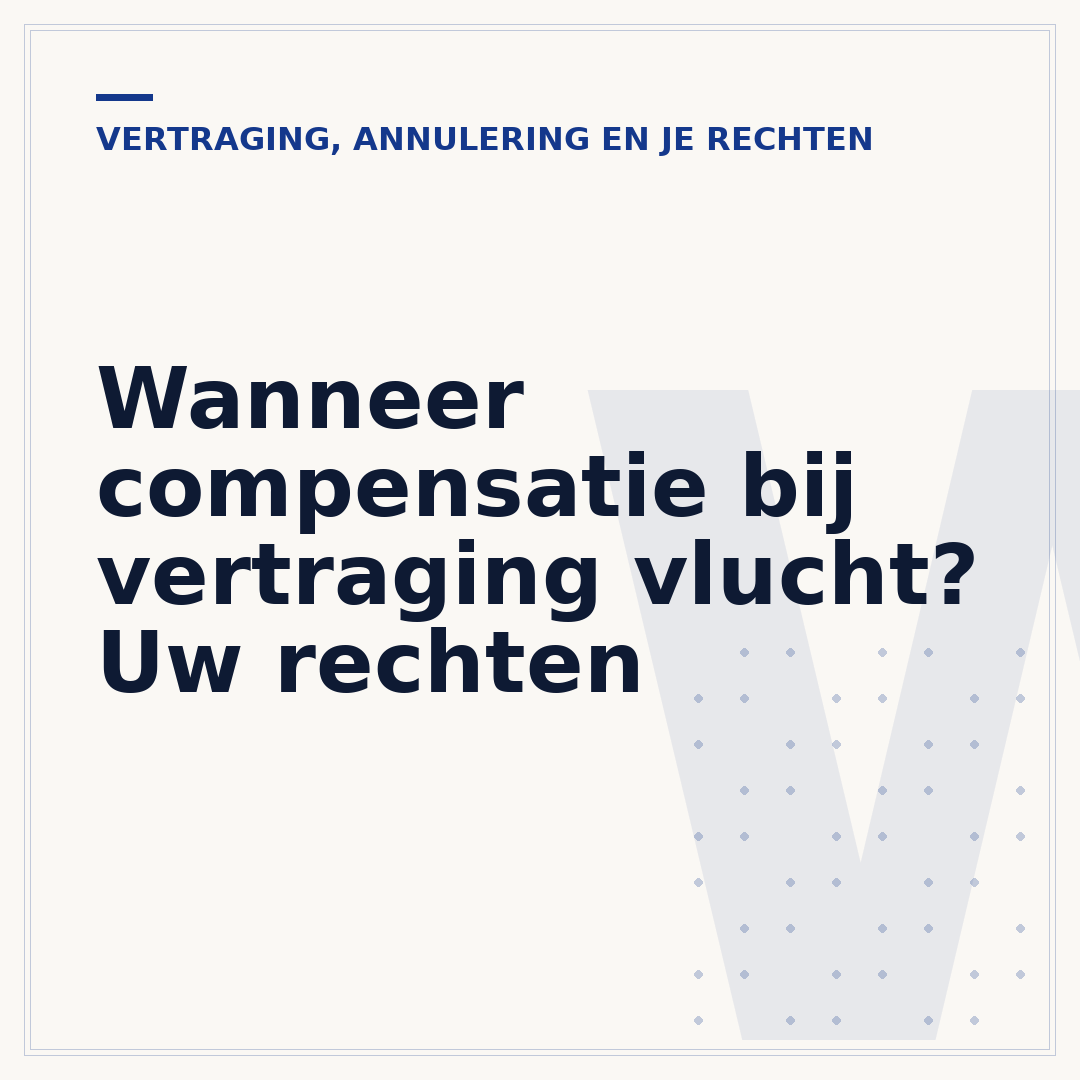 Wanneer compensatie bij vertraging vlucht? Uw rechten