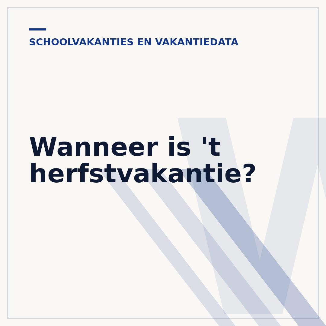 Wanneer is 't herfstvakantie?