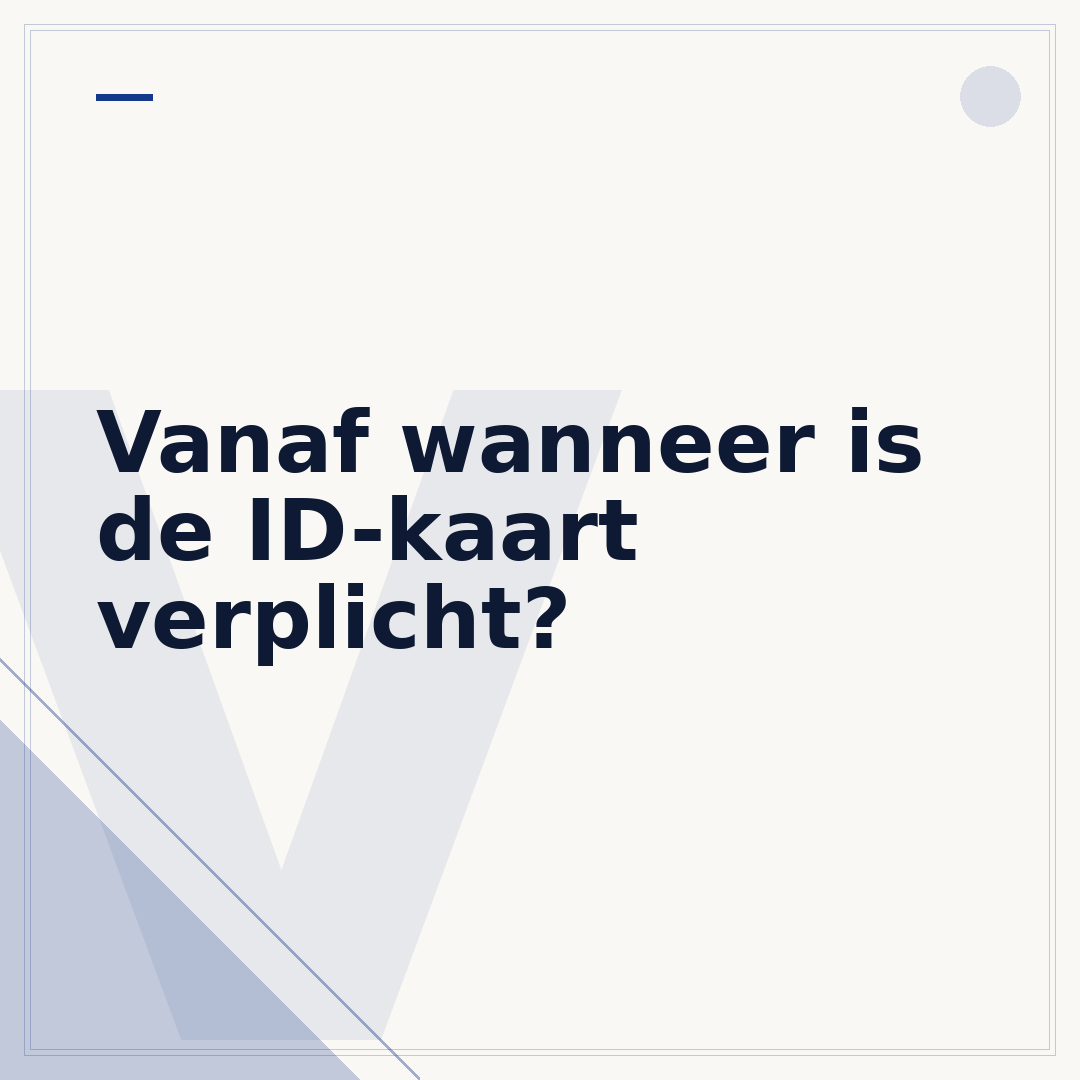 Vanaf wanneer is de ID-kaart verplicht?