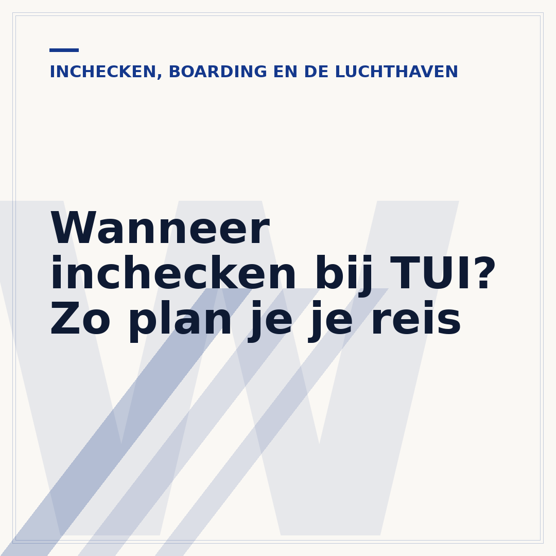 Wanneer inchecken bij TUI? Zo plan je je reis