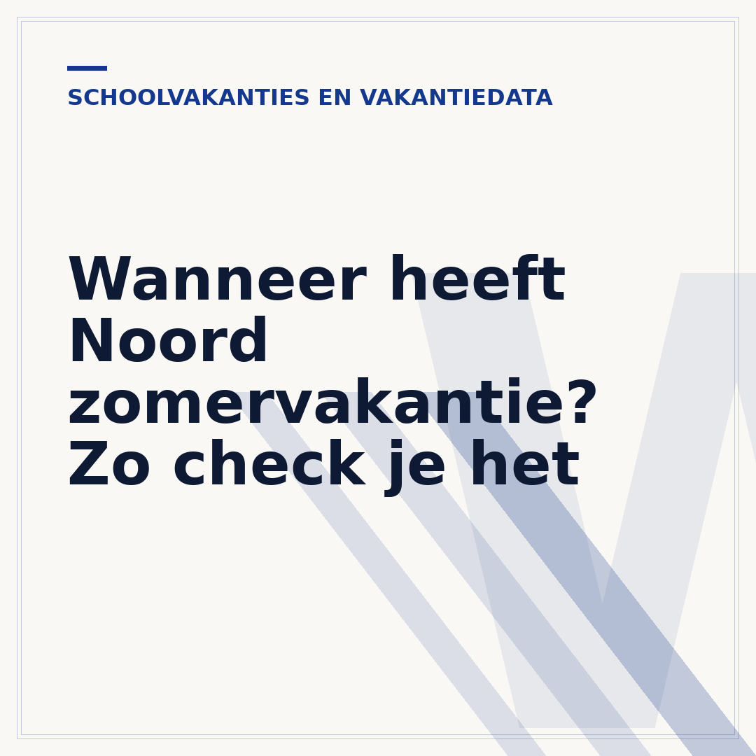 Wanneer heeft Noord zomervakantie? Zo check je het