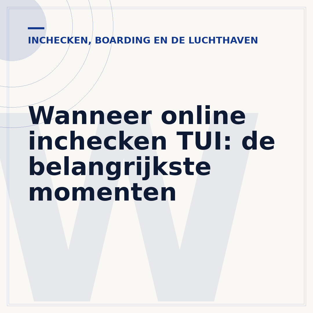 Wanneer online inchecken TUI: de belangrijkste momenten