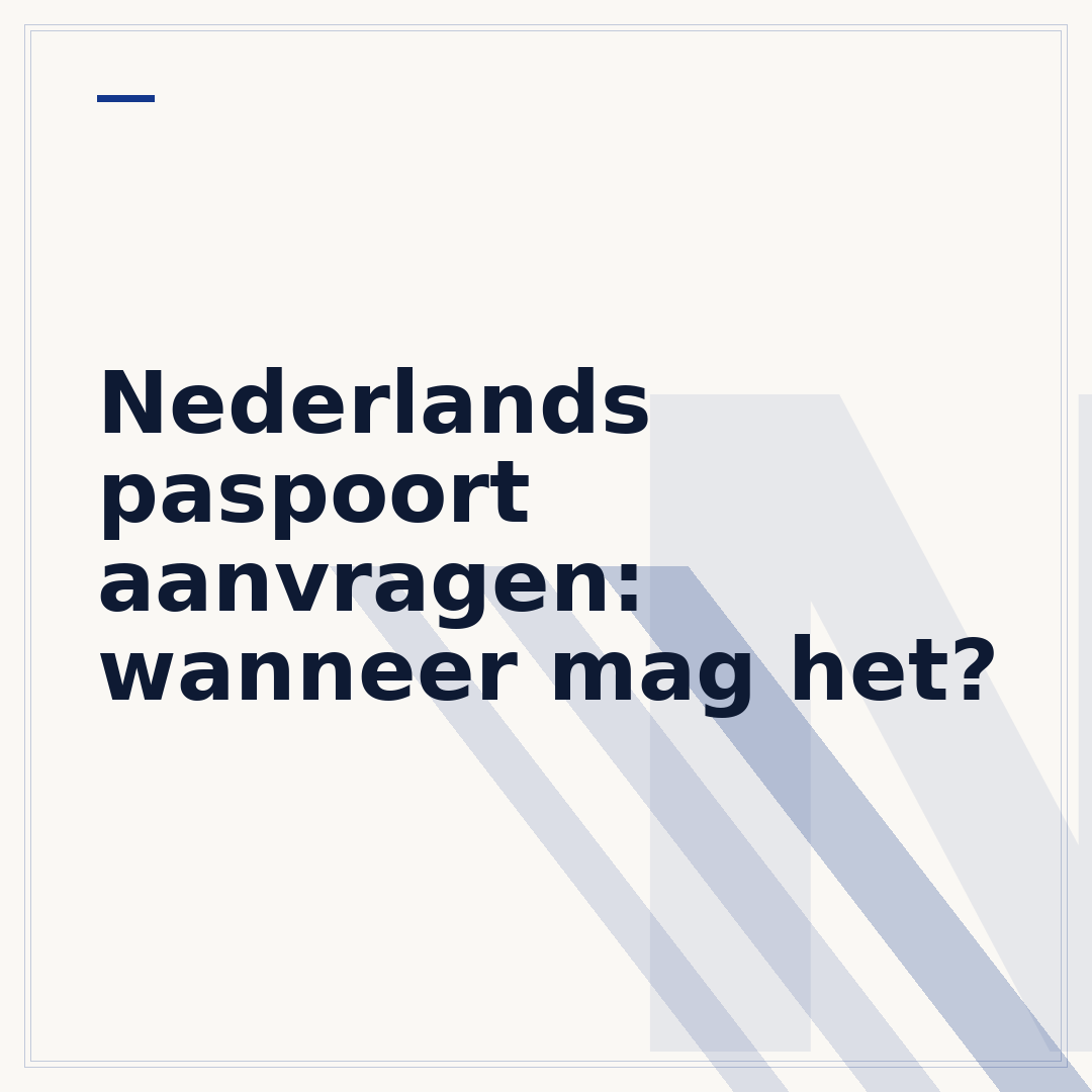 Nederlands paspoort aanvragen: wanneer mag het?