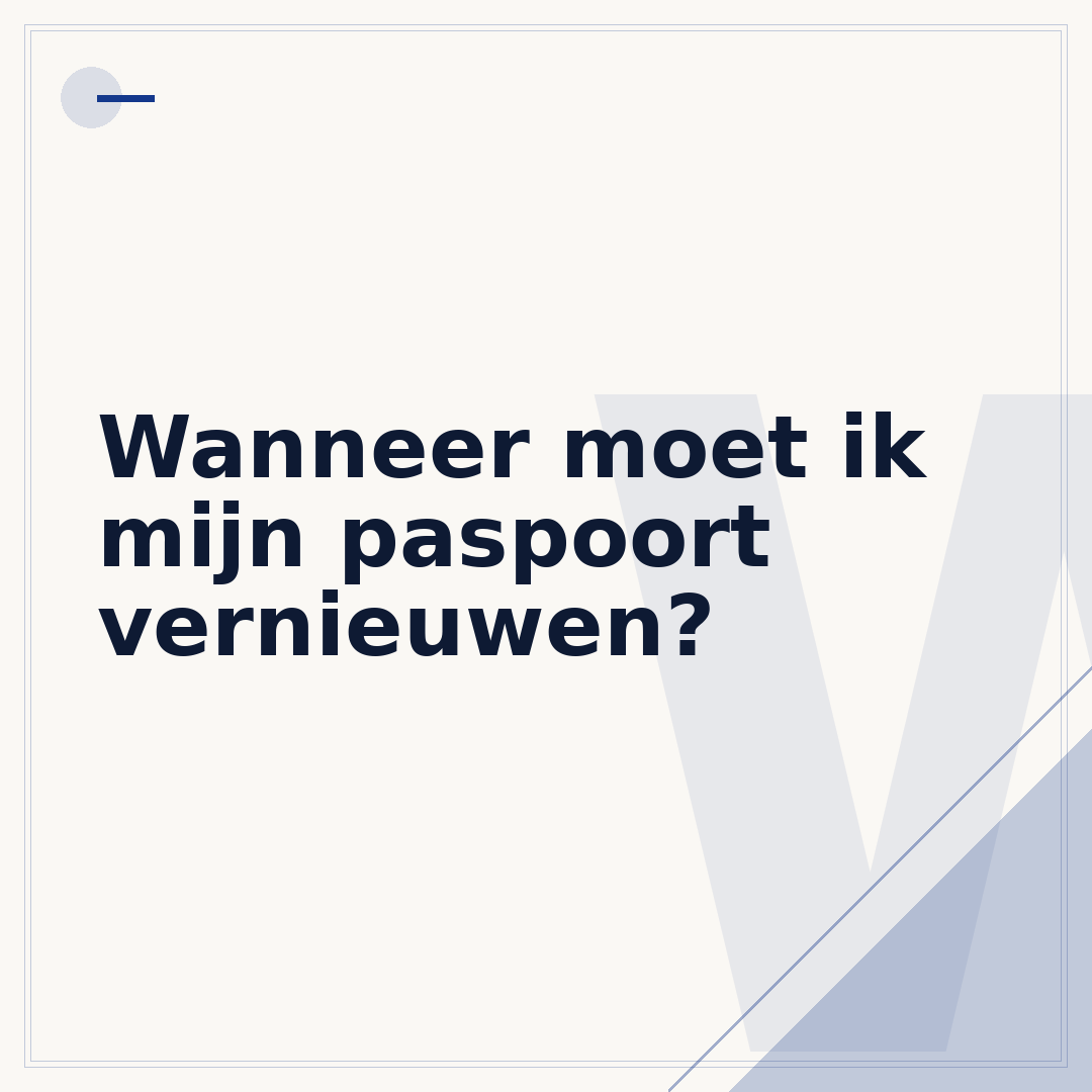 Wanneer moet ik mijn paspoort vernieuwen?