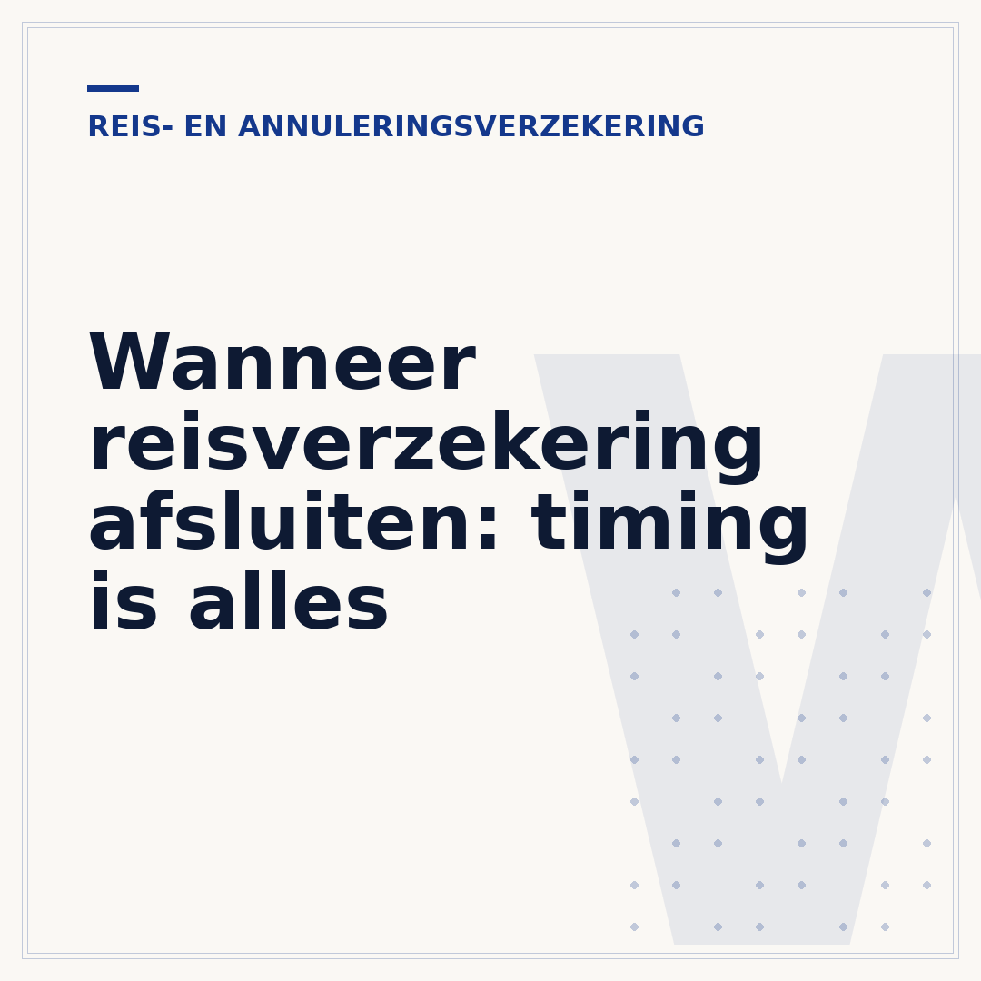 Wanneer reisverzekering afsluiten: timing is alles