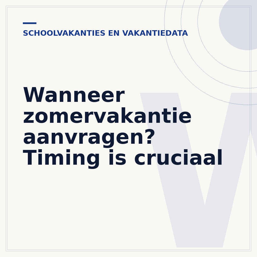 Wanneer zomervakantie aanvragen? Timing is cruciaal