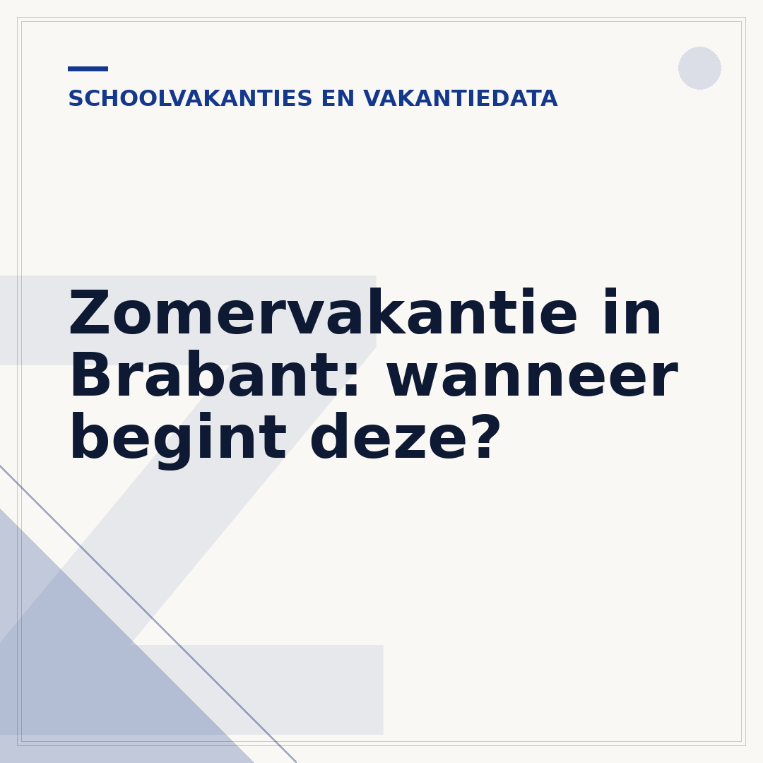 Zomervakantie in Brabant: wanneer begint deze?