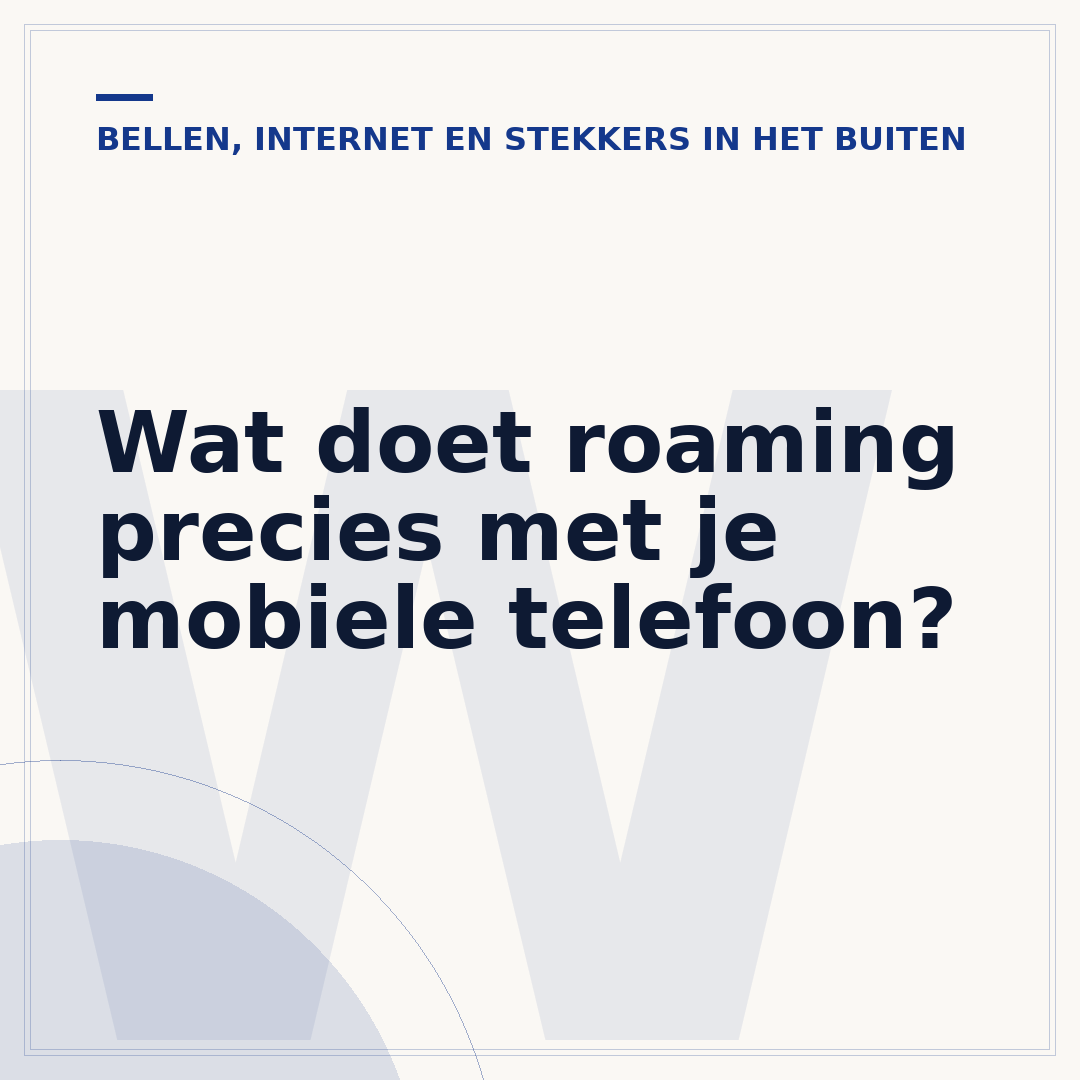 Wat doet roaming precies met je mobiele telefoon?