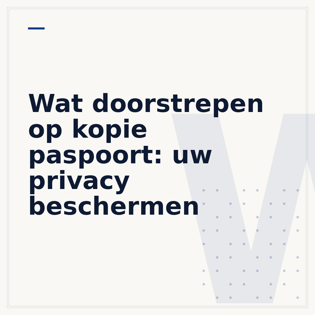 Wat doorstrepen op kopie paspoort: uw privacy beschermen