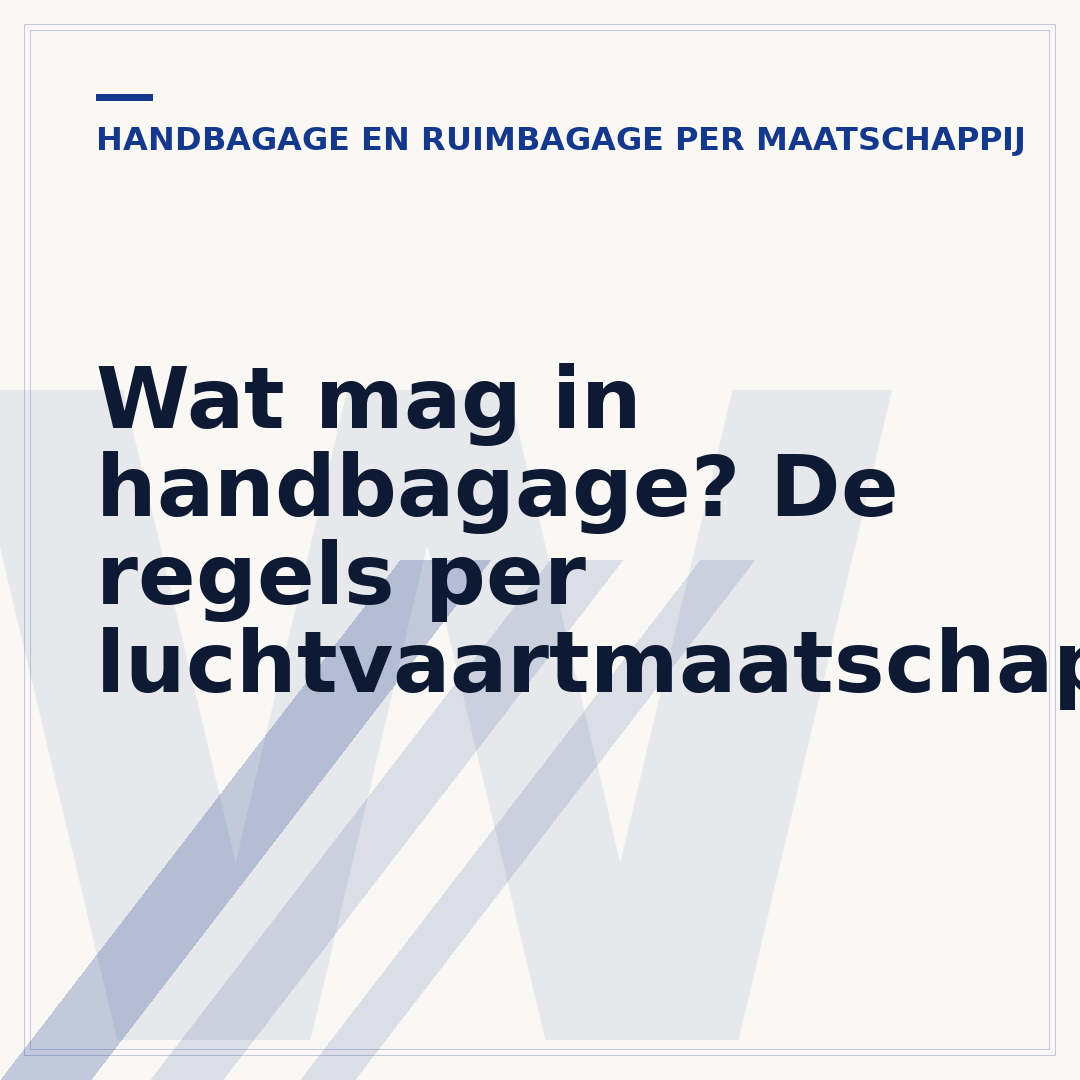 Wat mag in handbagage? De regels per luchtvaartmaatschappij