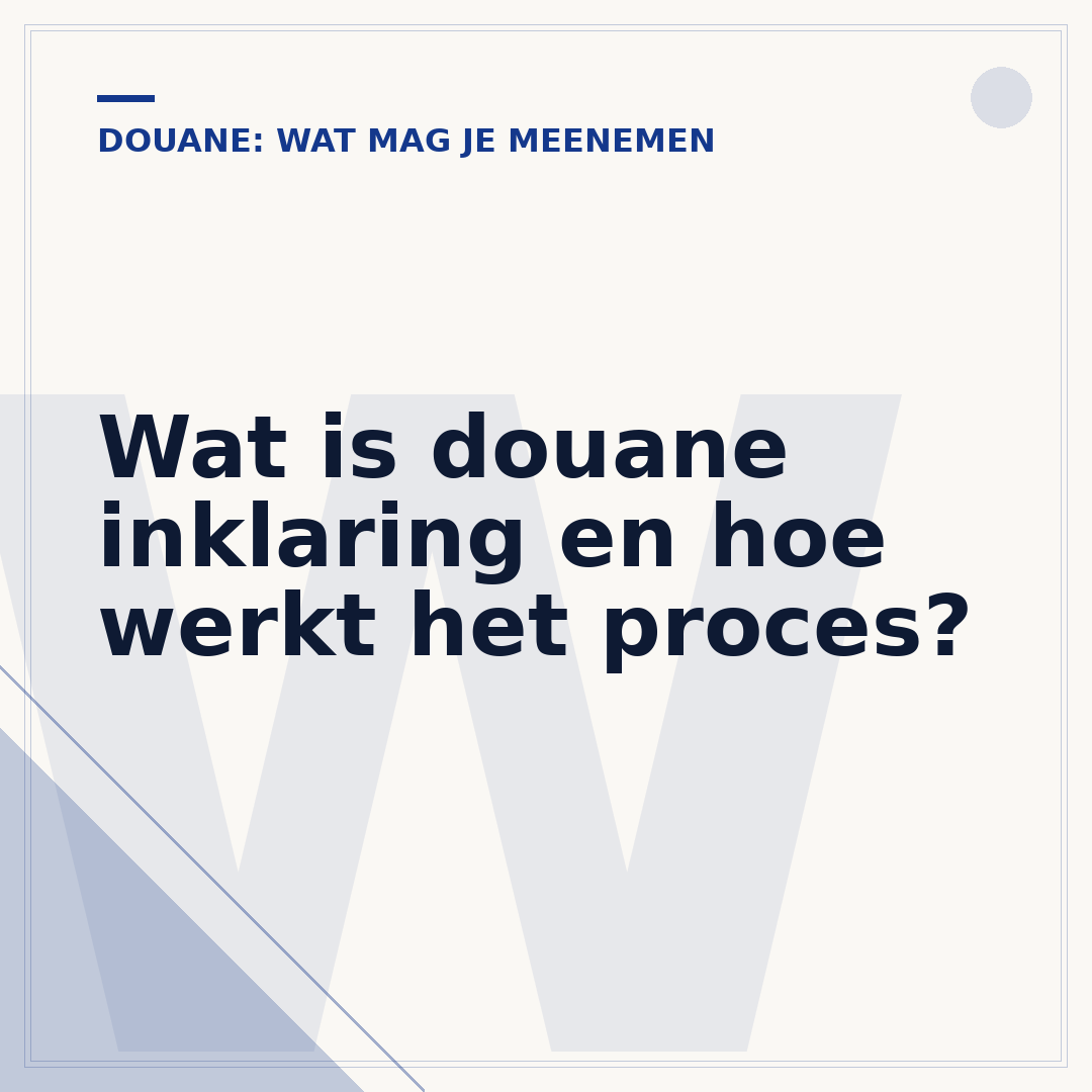 Wat is douane inklaring en hoe werkt het proces?