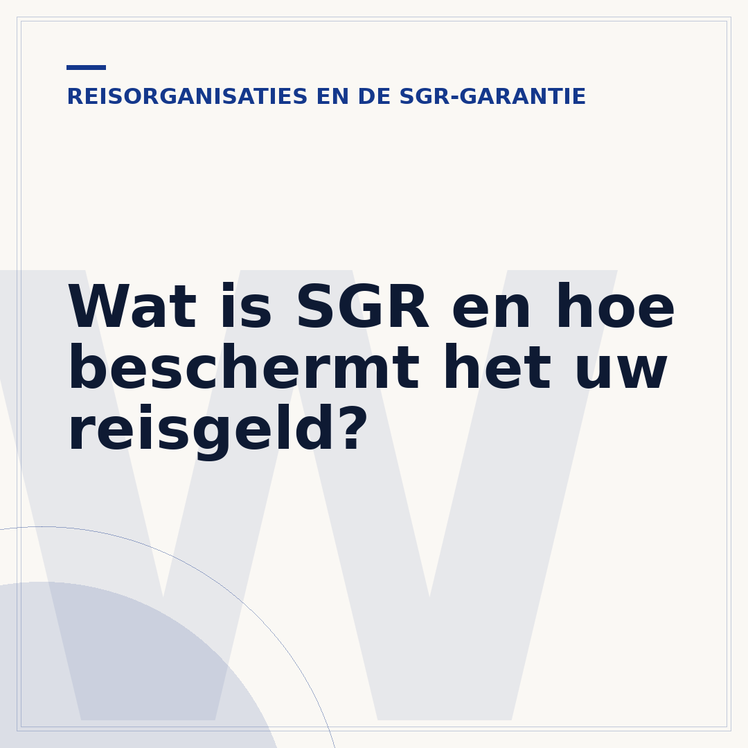 Wat is SGR en hoe beschermt het uw reisgeld?