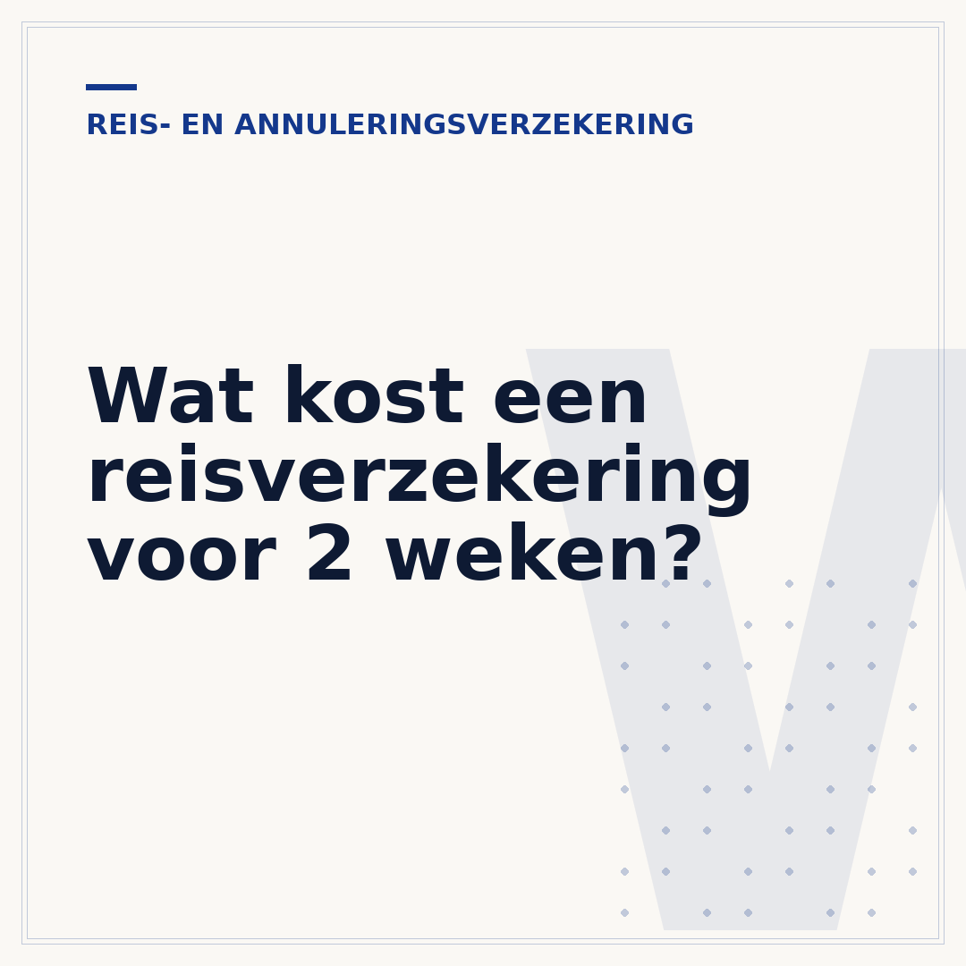Wat kost een reisverzekering voor 2 weken?