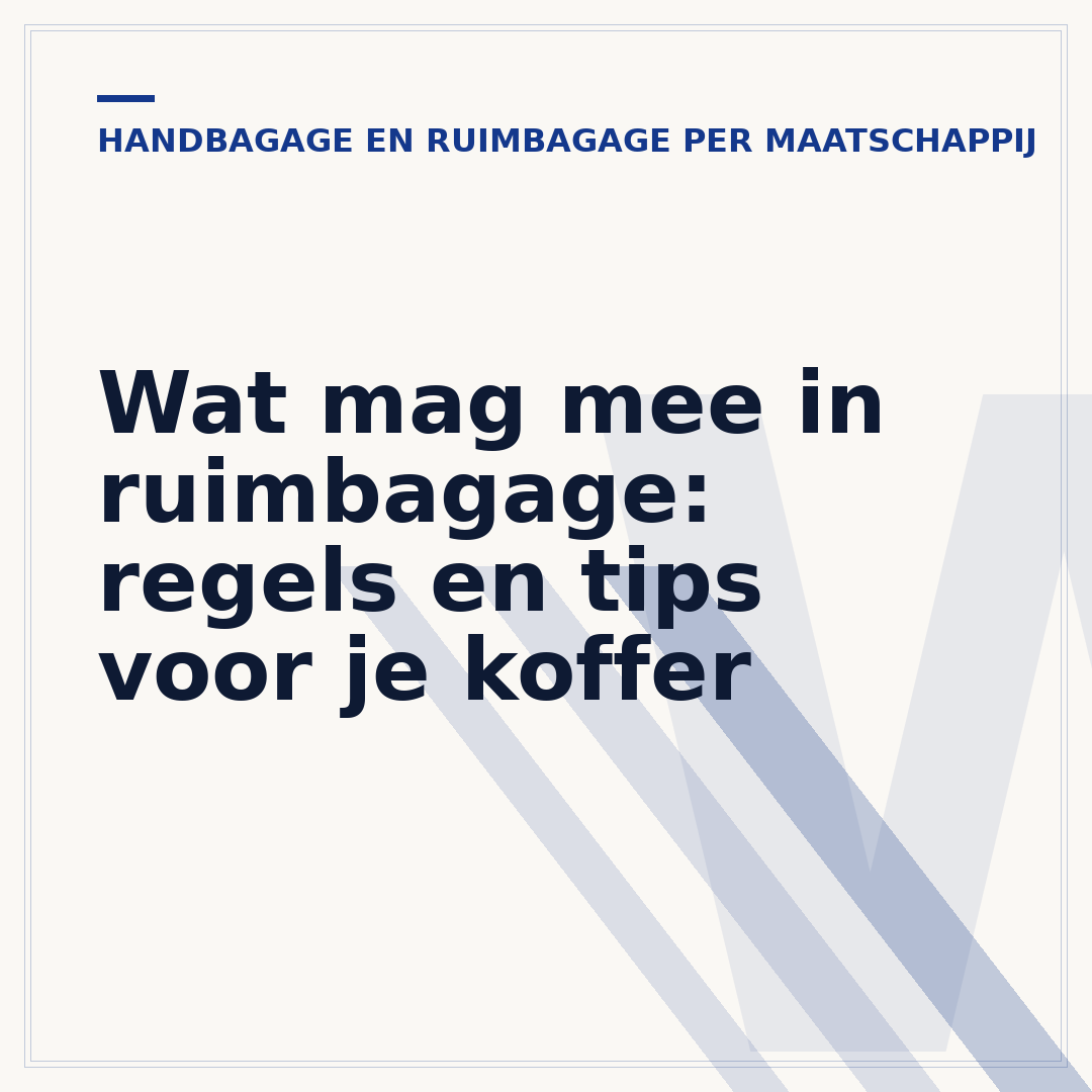 Wat mag mee in ruimbagage: regels en tips voor je koffer