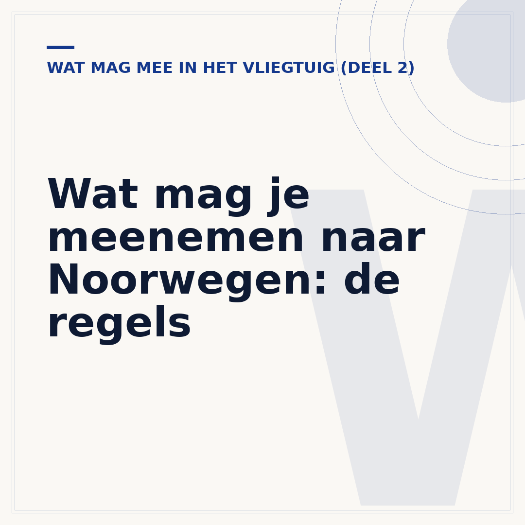 Wat mag je meenemen naar Noorwegen: de regels