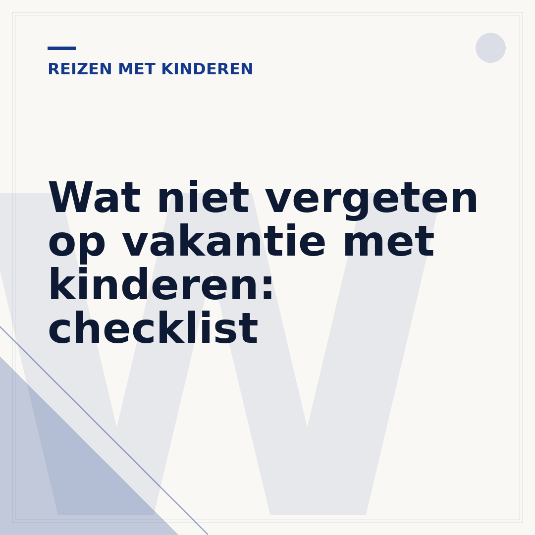 Wat niet vergeten op vakantie met kinderen: checklist