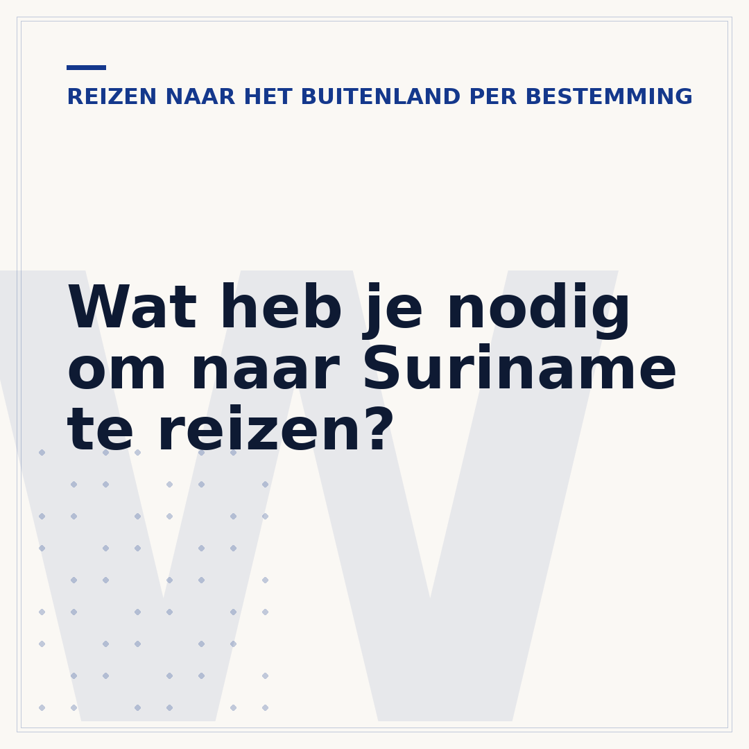Wat heb je nodig om naar Suriname te reizen?