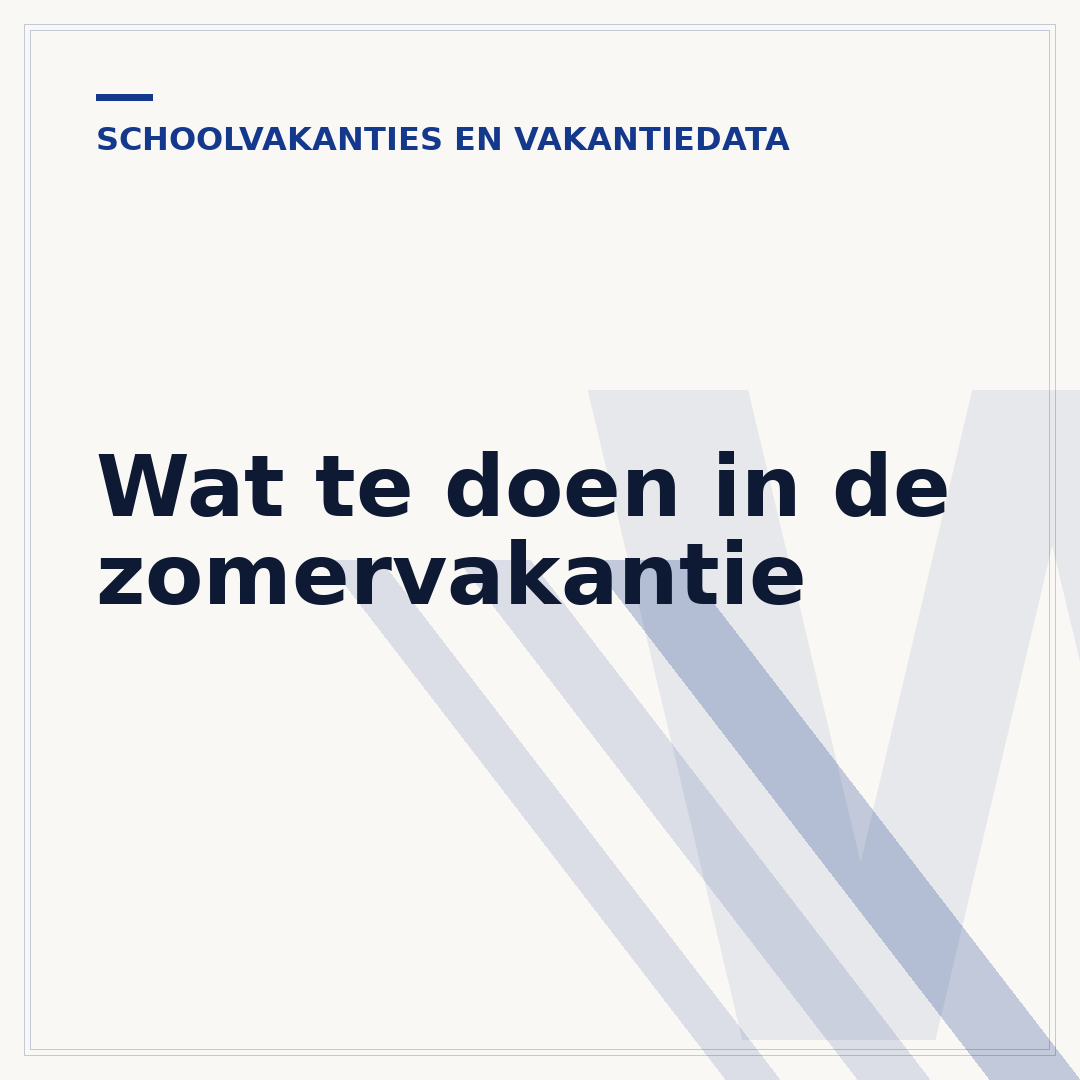 Wat te doen in de zomervakantie