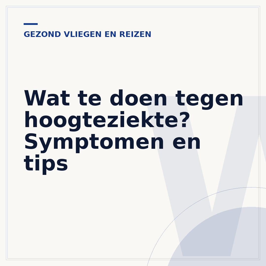Wat te doen tegen hoogteziekte? Symptomen en tips