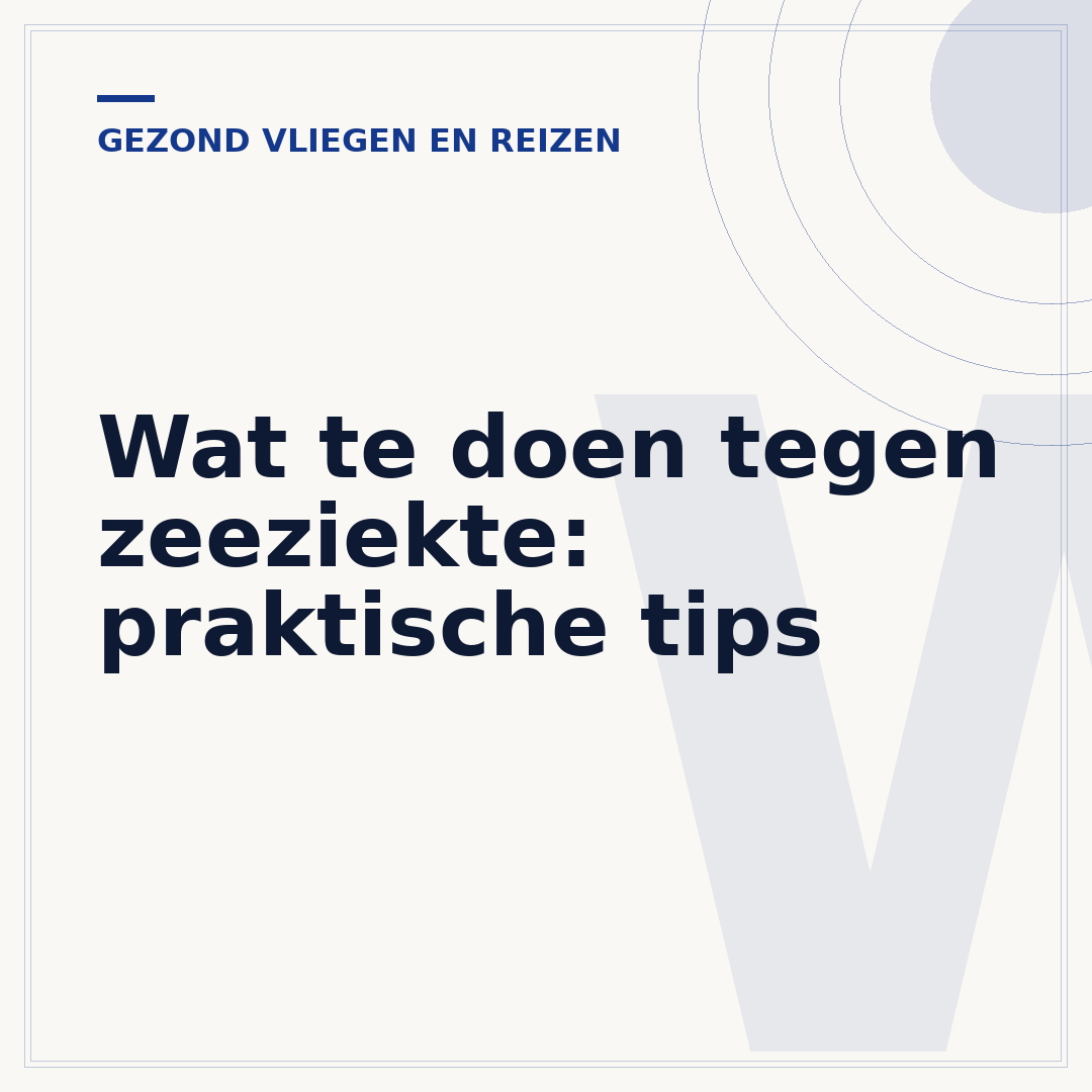 Wat te doen tegen zeeziekte: praktische tips