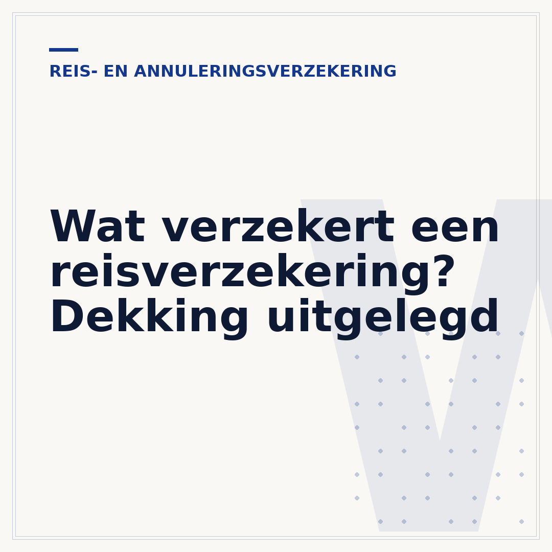 Wat verzekert een reisverzekering? Dekking uitgelegd