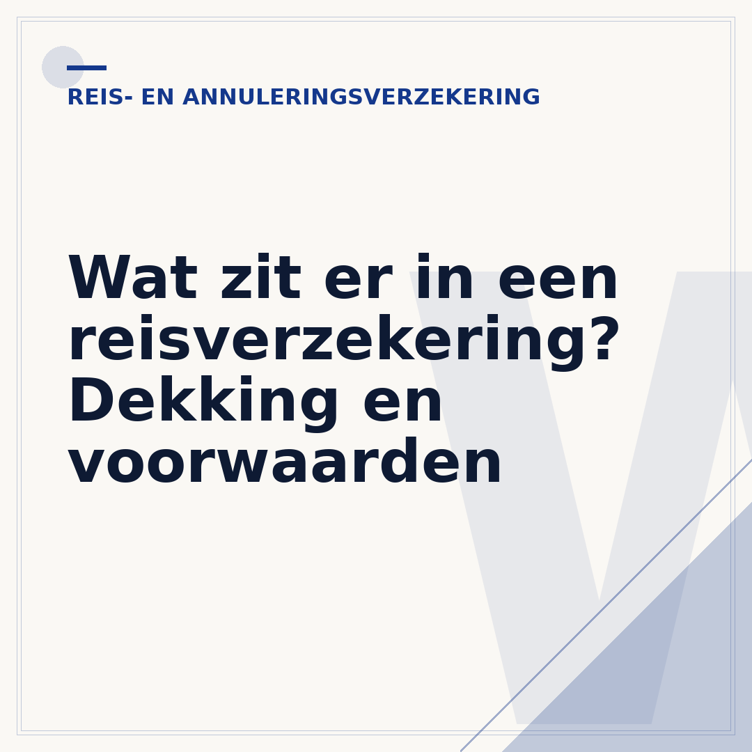 Wat zit er in een reisverzekering? Dekking en voorwaarden