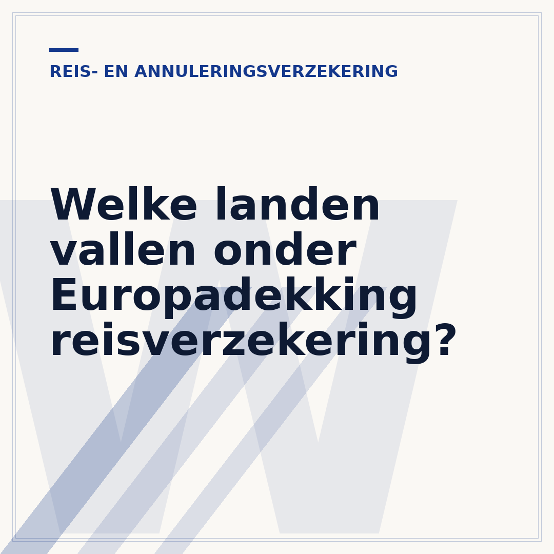Welke landen vallen onder Europadekking reisverzekering?