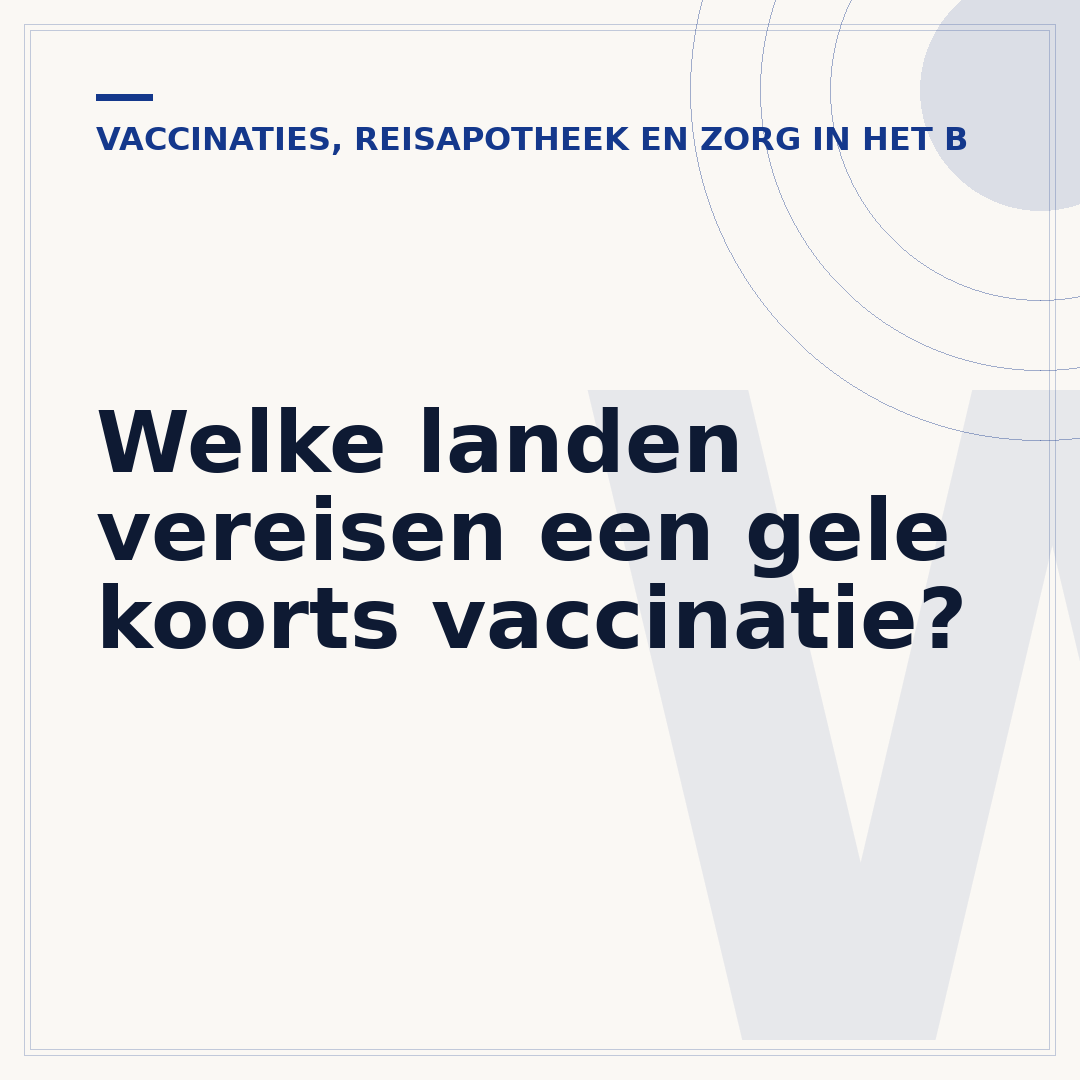 Welke landen vereisen een gele koorts vaccinatie?