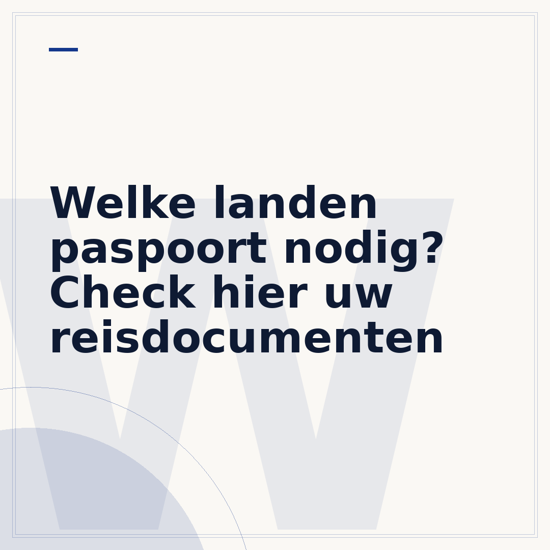 Welke landen paspoort nodig? Check hier uw reisdocumenten