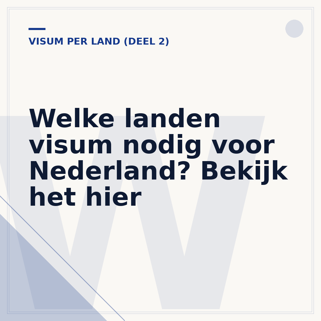 Welke landen visum nodig voor Nederland? Bekijk het hier