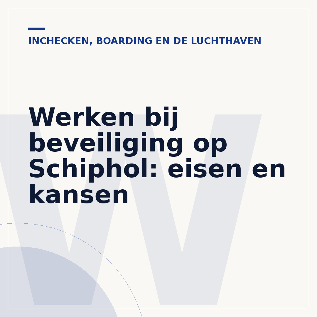Werken bij beveiliging op Schiphol: eisen en kansen