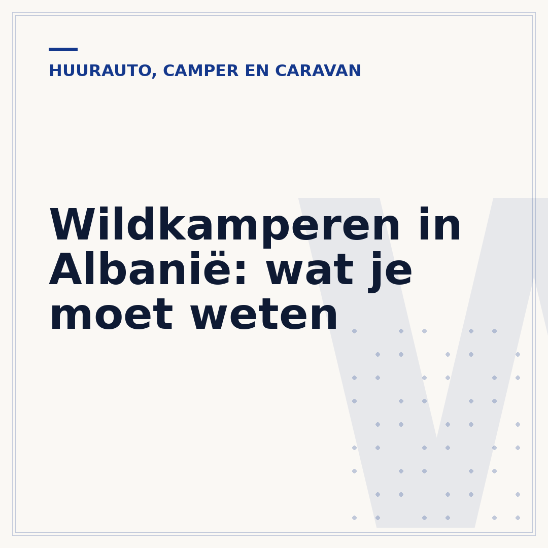 Wildkamperen in Albanië: wat je moet weten