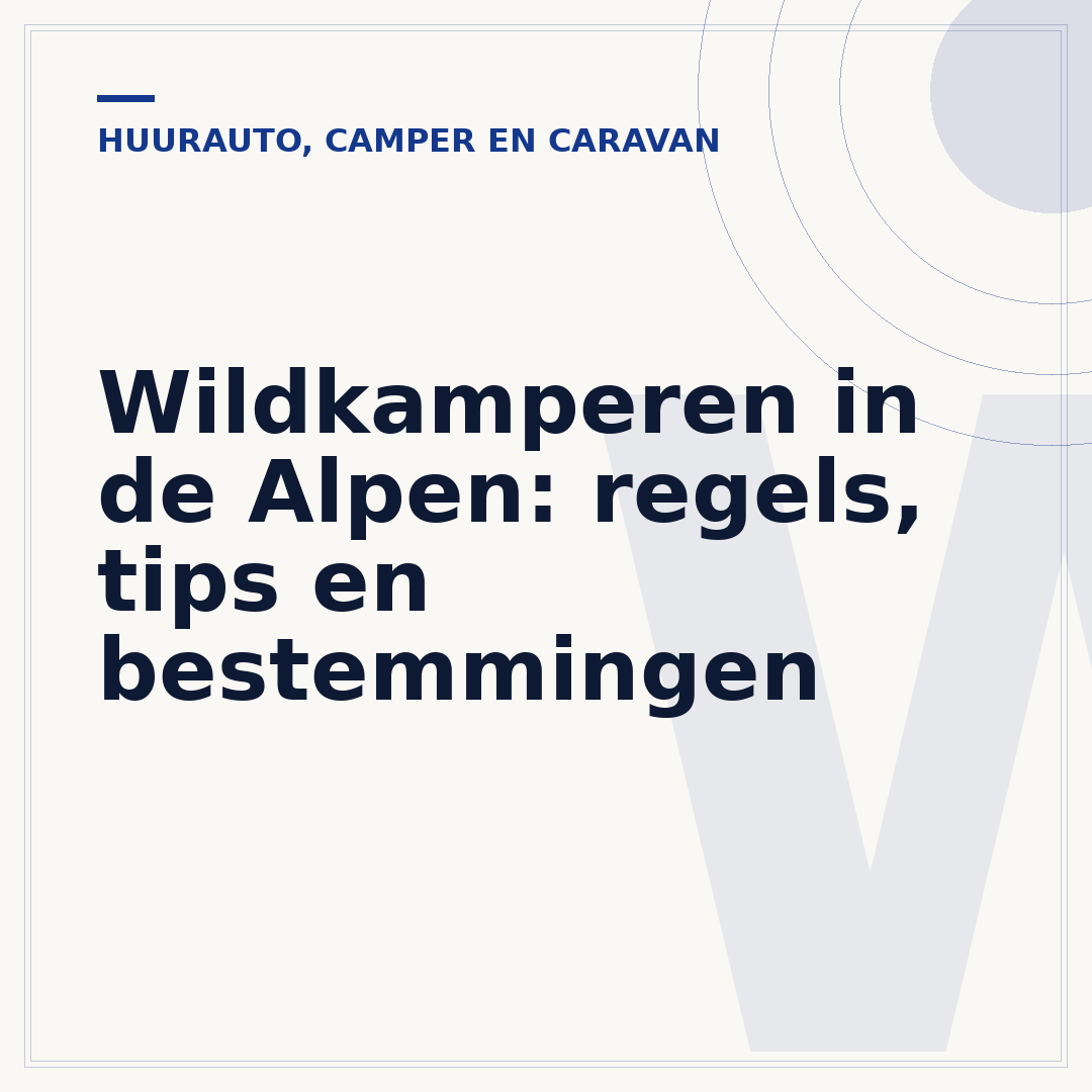 Wildkamperen in de Alpen: regels, tips en bestemmingen