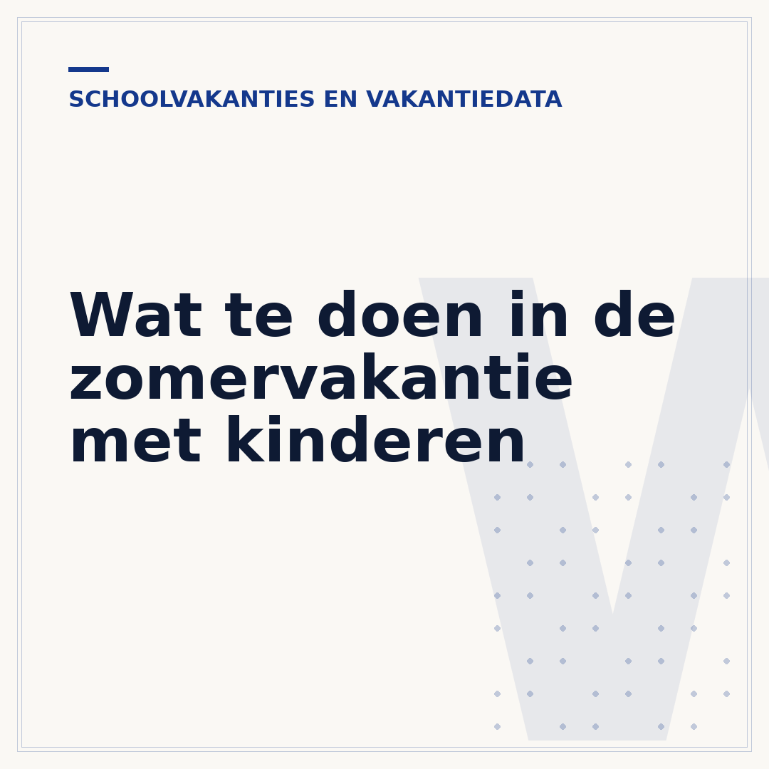Wat te doen in de zomervakantie met kinderen
