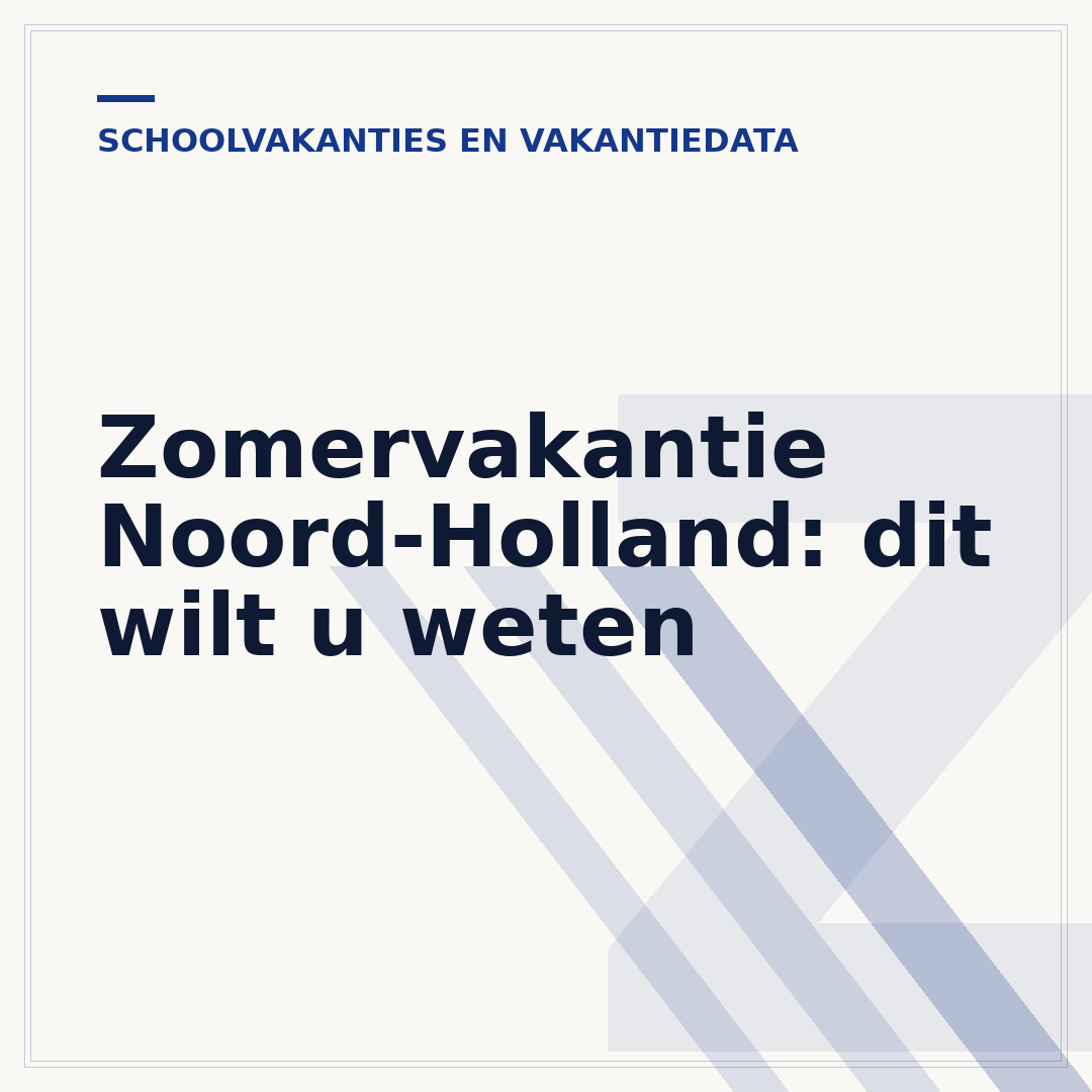 Zomervakantie Noord-Holland: dit wilt u weten