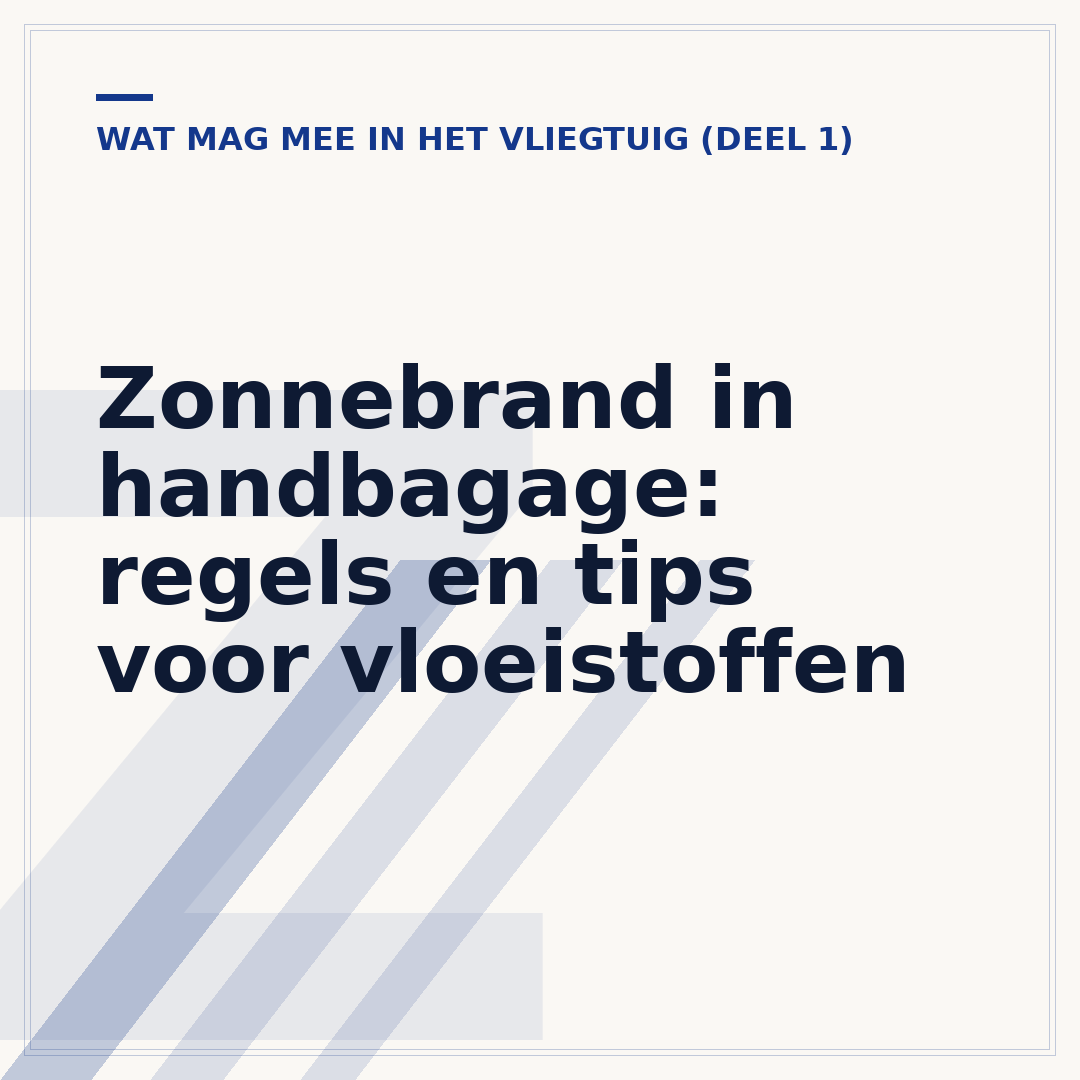 Zonnebrand in handbagage: regels en tips voor vloeistoffen