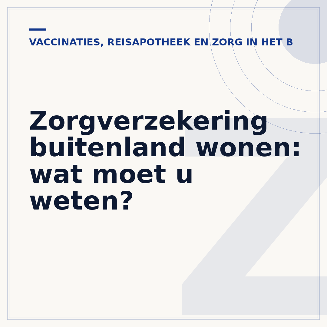 Zorgverzekering buitenland wonen: wat moet u weten?