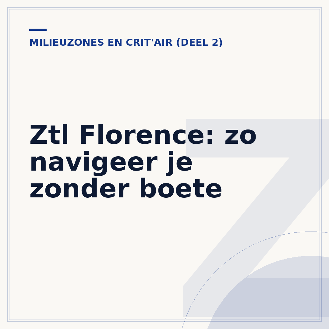 Ztl Florence: zo navigeer je zonder boete