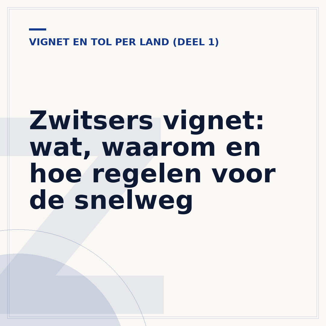 Zwitsers vignet: wat, waarom en hoe regelen voor de snelweg